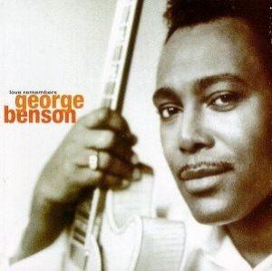 George Benson / Love Remembers