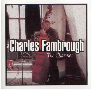 Charles Fambrough / The Charmer
