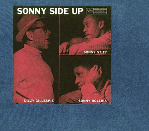 Dizzy Gillespie, Sonny Rollins, Sonny Stitt / Sonny Side Up (REMASTERED, DIGI-PAK)