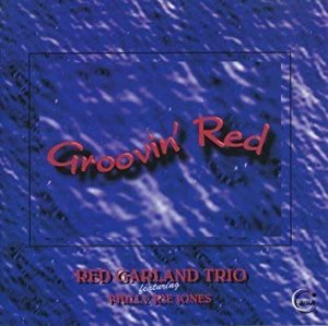 Red Garland Trio / Groovin&#039; Red (with Philly Joe Jones)