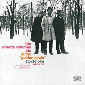 Ornette Coleman Trio / At The &quot;Golden Circle&quot; Stockholm - Vol. 1
