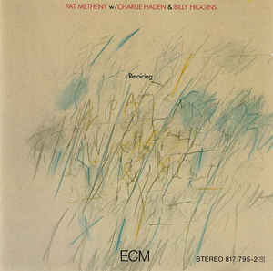Pat Metheny With Charlie Haden, Billy Higgins / Rejoicing