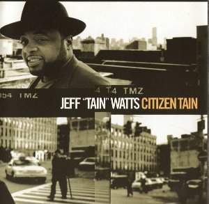 Jeff &quot;Tain&quot; Watts / Citizen Tain