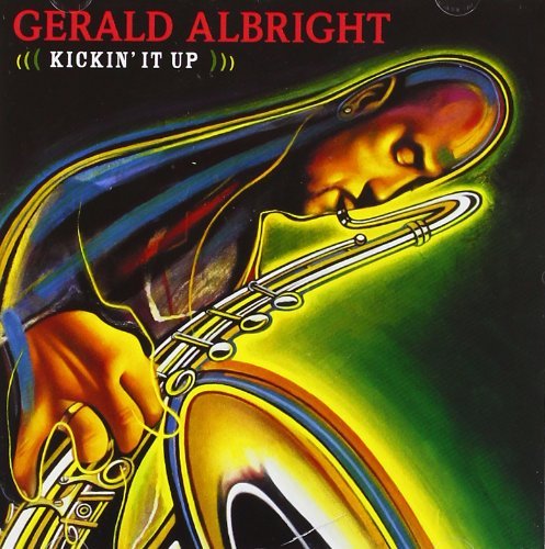 Gerald Albright / Kickin&#039;It Up