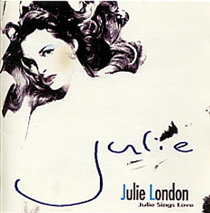 Julie London / Julie Sings Love 