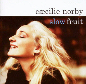 Caecilie Norby / Slow Fruit