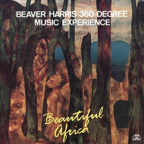 Beaver Harris 360 Degree Music Experience / Beautiful Africa 