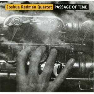 Joshua Redman / Passage Of Time