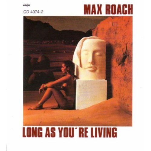 Max Roach / Long As You&#039;re Living