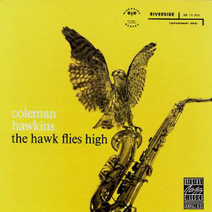 Coleman Hawkins / The Hawk Flies High 
