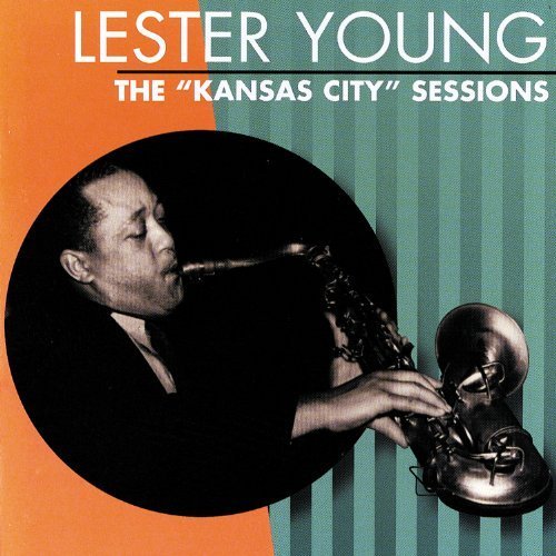 Lester Young / The Kansas City Sessions