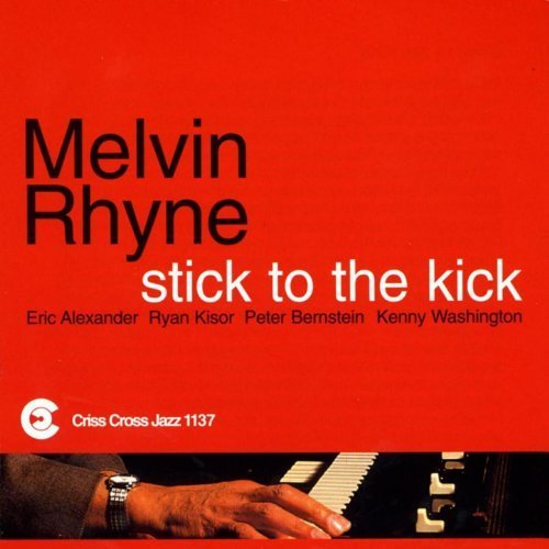 Melvin Rhyne / Stick To The Kick