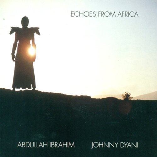 Abdullah Ibrahim &amp; Johnny Dyani / Echoes From Africa