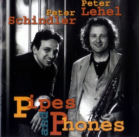 Peter Schindler &amp; Peter Lehel / Pipes &amp; Phones