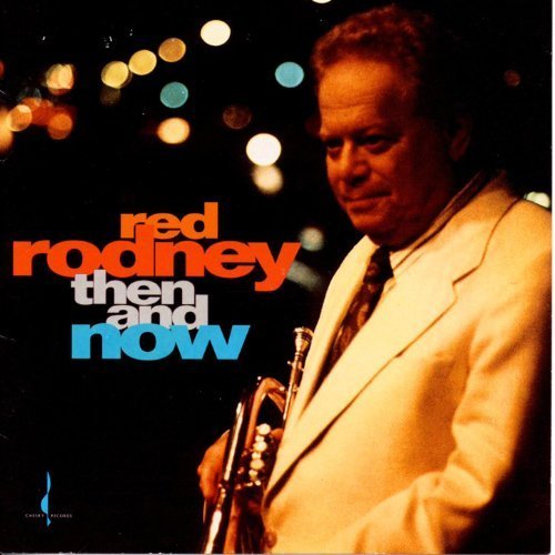 Red Rodney / Then And Now
