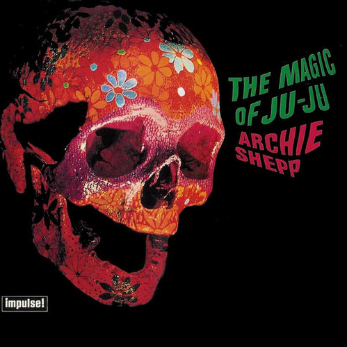 Archie Shepp / The Magic Of Ju-Ju 