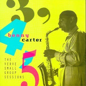 Benny Carter / 3, 4, 5: The Verve Small Group Sessions