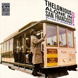 Thelonious Monk / Thelonious Monk Alone In San Francisco