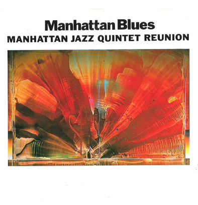 Manhattan Jazz Quintet Reunion / Manhattan Blues 