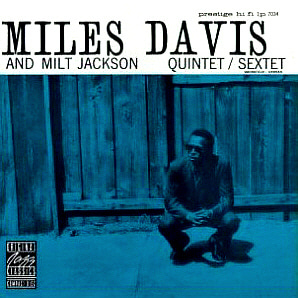 Miles Davis &amp; Milt Jackon / Miles Davis &amp; Milt Jackson Quintet/Sextet