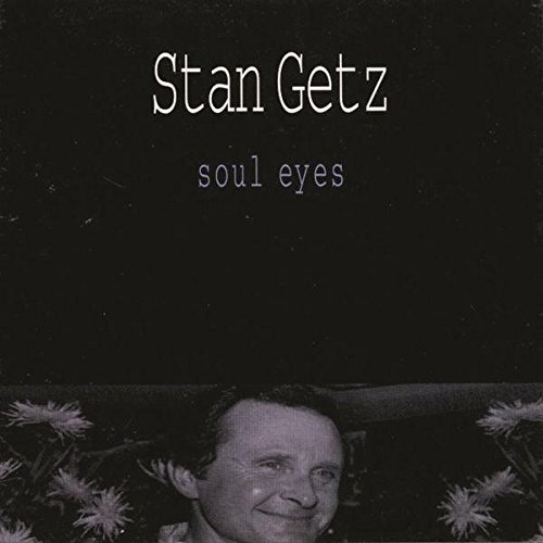Stan Getz / Soul Eyes (LIVE)