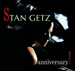 Stan Getz / Anniversary! (Feat. Kenny Barron) 