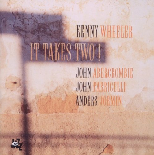 Kenny Wheeler &amp; John Abercrombie / It Takes Two!