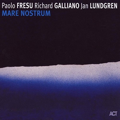 Paolo Fresu / Richard Galliano / Jan Lundgren / Mare Nostrum