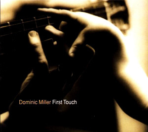 Dominic Miller / First Touch (DIGI-PAK)
