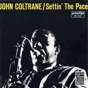 John Coltrane / Settin&#039; The Pace