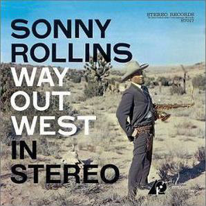 Sonny Rollins / Way Out West 