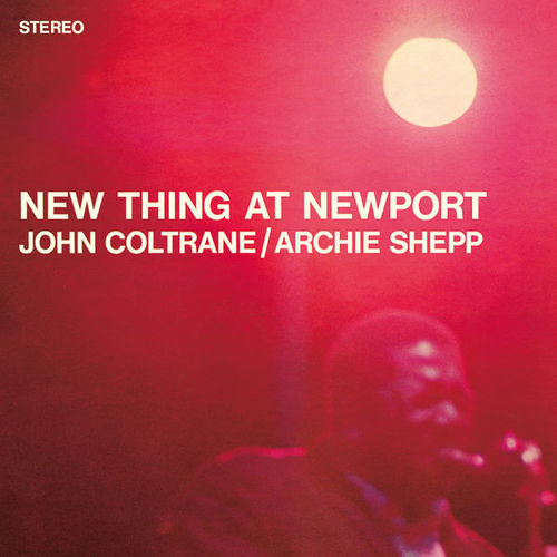 John Coltrane &amp; Archie Shepp / New Thing At Newport (DIGI-PAK)