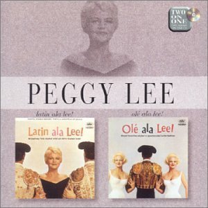 Peggy Lee / Latin Ala Lee! + Ole Ala Lee!