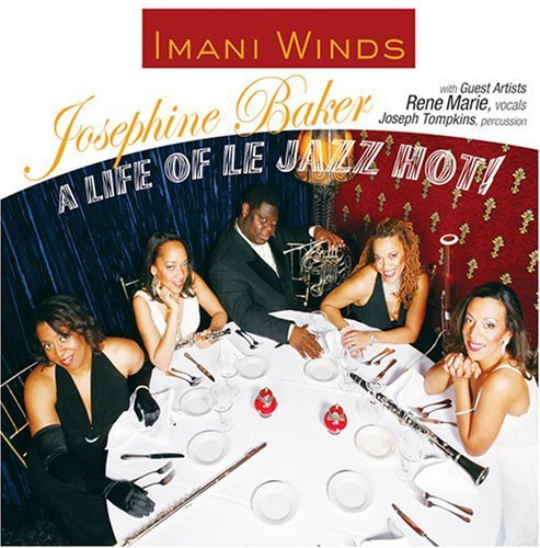 Imani Winds / Josephine Baker - A Life of Le Jazz Hot!