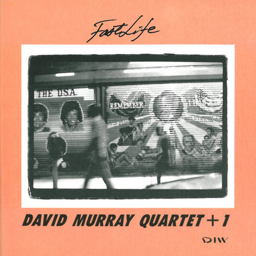 David Murray Quartet + 1 / Fast Life