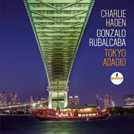 Charlie Haden &amp; Gonzalo Rubalcaba / Tokyo Adagio