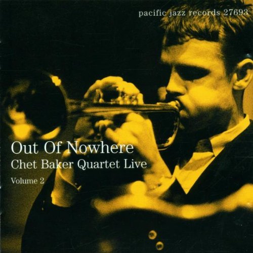Chet Baker / Out of Nowhere: Chet Baker Quartet Live, Vol. 2