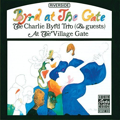 Charlie Byrd / Byrd At The Gate