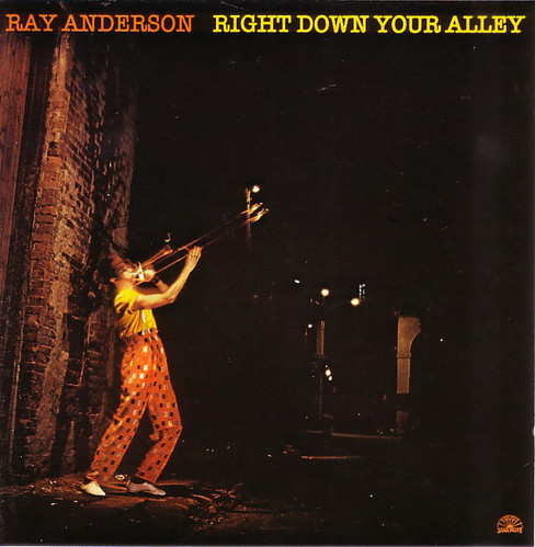 Ray Anderson / Right Down Your Alley 