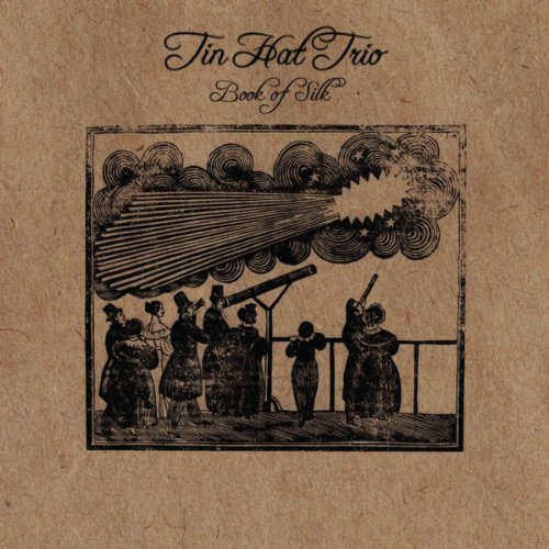 Tin Hat Trio / Book Of Silk