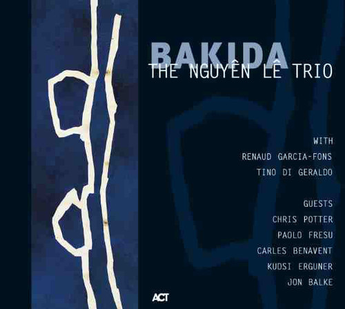 Nguyen Le Trio / Bakida (+ Sampler CD 포함, DIGI-PAK)