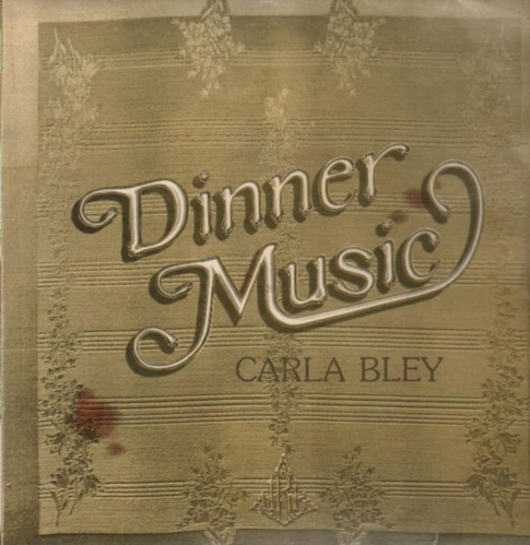 Carla Bley / Dinner Music