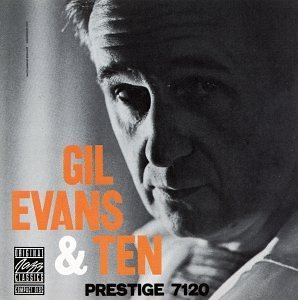 Gil Evans / Gil Evans &amp; Ten