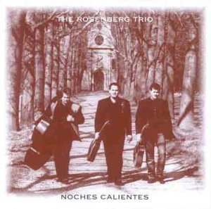 Rosenberg Trio / Noches Calientes 
