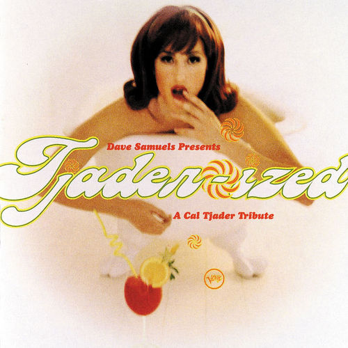 Dave Samuels / Tjaderized: A Cal Tjader Tribute