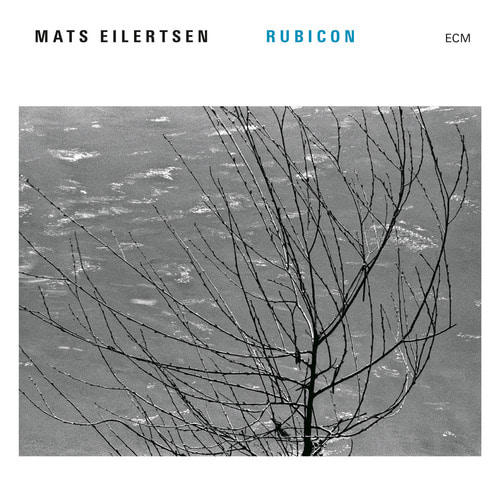 Mats Eilertsen / Rubicon 