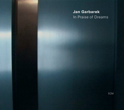 Jan Garbarek / Kim Kashkashian / Manu Katche / In Praise Of Dreams