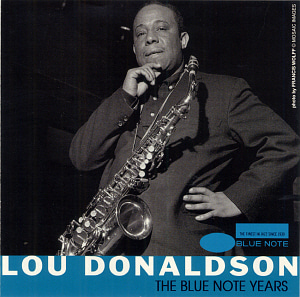 Lou Donaldson / The Very Best Of Lou Donaldson: The Blue Note Years 