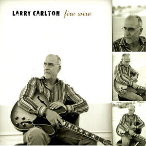 Larry Carlton / Fire Wire