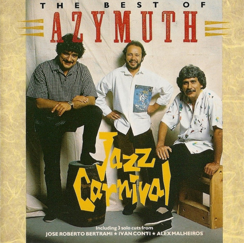 Azymuth / Jazz CarnIval: The Best Of Azymuth